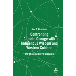 Confronting Climate Change with Indigenous Wisdom and Western Science: The Sustainability Revolution