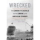 Wrecked: The Edmund Fitzgerald and the Sinking of the American Economy