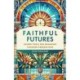 Faithful Futures: Sacred Tools for Engaging Younger Generations