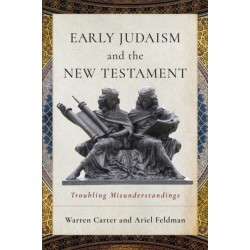 Early Judaism and the New Testament: Troubling Misunderstandings