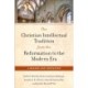The Christian Intellectual Tradition from the Reformation to the Modern Era: A Reader and Companion