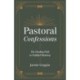 Pastoral Confessions: The Healing Path to Faithful Ministry