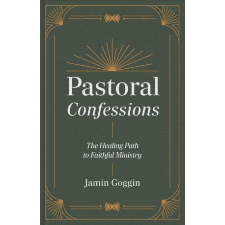 Pastoral Confessions: The Healing Path to Faithful Ministry