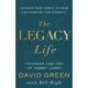The Legacy Life: Leading Your Family to Make a Difference for Eternity