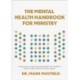 The Mental Health Handbook for Ministry: A Practical Guide for Supporting the Church's Mental and Emotional Well-Being