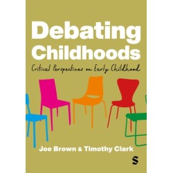 Debating Childhoods: Critical Perspectives on Early Childhood