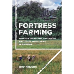 Fortress Farming: Agrarian Transitions, Livelihoods, and Coffee Value Chains in Indonesia