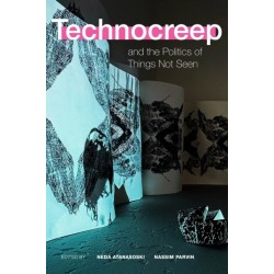Technocreep and the Politics of Things not Seen