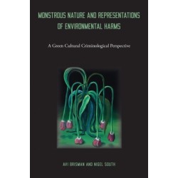 Monstrous Nature and Representations of Environmental Harms: A Green Cultural Criminological Perspective
