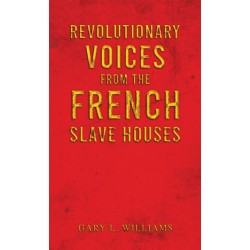 Revolutionary Voices from the French Slave Houses
