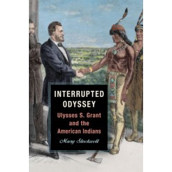 Interrupted Odyssey: Ulysses S. Grant and the American Indians
