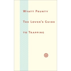 The Lover’s Guide to Trapping