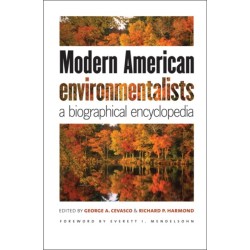 Modern American Environmentalists: A Biographical Encyclopedia