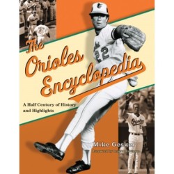 The Orioles Encyclopedia: A Half Century of History and Highlights