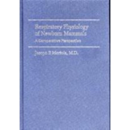 Respiratory Physiology of Newborn Mammals: A Comparative Perspective