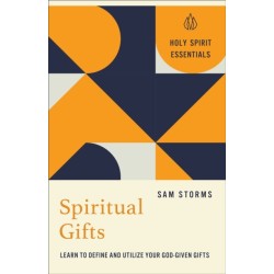 Spiritual Gifts: Learn to Define and Utilize Your God-Given Gifts