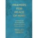 Prayers for Peace of Mind: Scripture and Encouragement for Days of Anxiety, Worry, and Stress