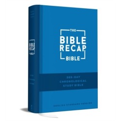 The Bible Recap 365-Day Chronological Study Bible: English Standard Version