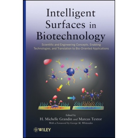 Intelligent Surfaces in Biotechnology: Scientific and Engineering Concepts, Enabling Technologies, and Translation to Bio-Oriented Applications