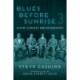 Blues Before Sunrise 3: Guitar Slingers and Backbeaters