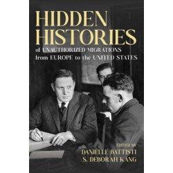 Hidden Histories of Unauthorized Migrations from Europe to the United States