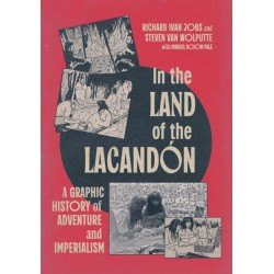 In the Land of the Lacandon: A Graphic History of Adventure and Imperialism