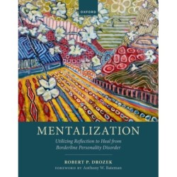 Mentalization: Utilizing Reflection to Heal from Borderline Personality Disorder