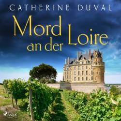 Mord an der Loire: Kriminalroman