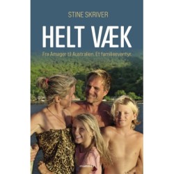 Helt væk: Fra Amager til Australien. Et familieeventyr.