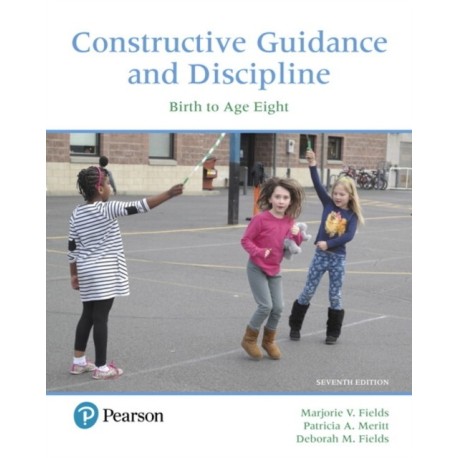 Constructive Guidance and Discipline: Birth to Age Eight