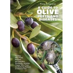 A Guide to Olive Pests and Diseases: Treating Olive Pests, Diseases and Disorders Worldwide, Growing  Happy  Olive Trees and Reducing Reliance on Chemical Use