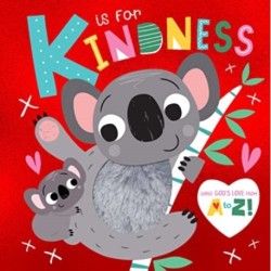 K Is For Kindness: Share God's Love from A-Z