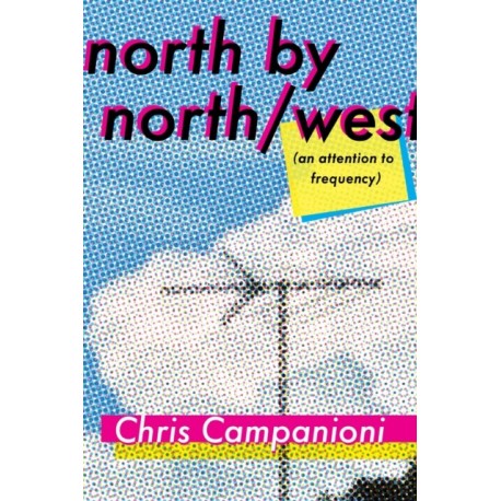 North by North/west: (an Attention to Frequency)