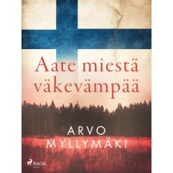 Aate miestä väkevämpää