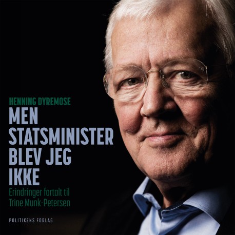 Men statsminister blev jeg ikke: Henning Dyremose