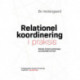 Relationel koordinering i praksis: Metoder til bedre beslutninger og samarbejde på tværs