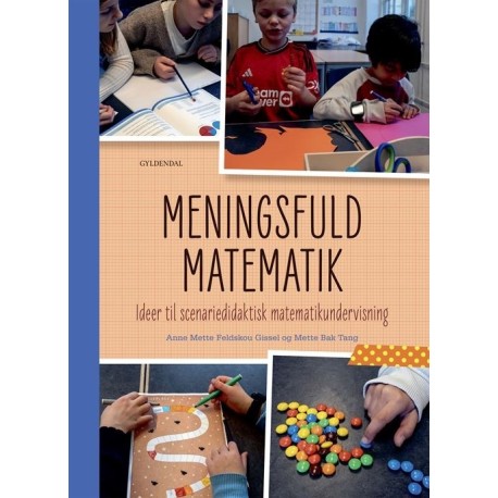 Meningsfuld matematik: - ideer til scenariedidaktisk matematikundervisning