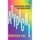Atypical: Five Strategy Rules for a New World