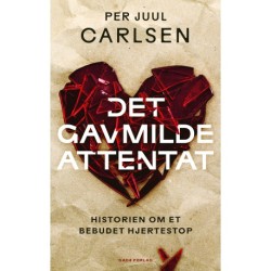 Det gavmilde attentat: Historien om et bebudet hjertestop
