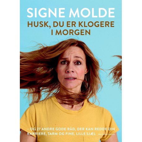 Husk du er klogere i morgen: Og 27 andre gode råd, der kan hjælpe din tarm, karriere og lille fine sjæl