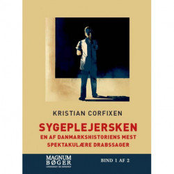 Sygeplejersken - En af Danmarkshistoriens mest spektakulære drabssager (Storskrift)