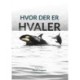 Hvor der er hvaler