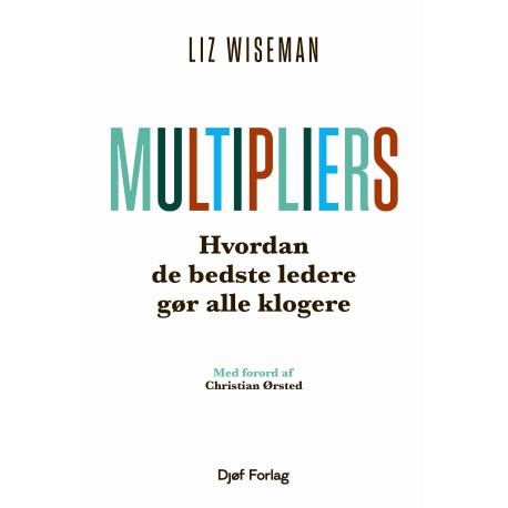 Multipliers: Hvordan de bedste ledere gør alle klogere