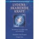 Lydens Skabende Kraft: -Bekræftelser til at skabe, heale og transformere