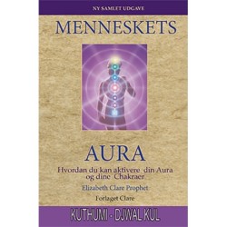 Menneskets Aura: - Hvordan du kan aktivere din aura og dine chakraer