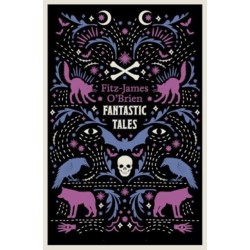 The Fantastic Tales of Fitz-James O'Brien: Fully Annotated Edition