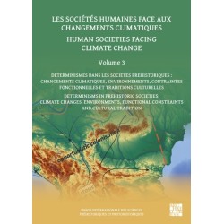Human Societies Facing Climate Change: Volume 3: Determinisms in Prehistoric Societies: Climate Changes, Environments, Functional Constraints and Cultural Tradition