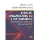 Ledelse, organisering og strategisering: Organisation, udvikling og samskabelse