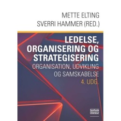 Ledelse, organisering og strategisering: Organisation, udvikling og samskabelse