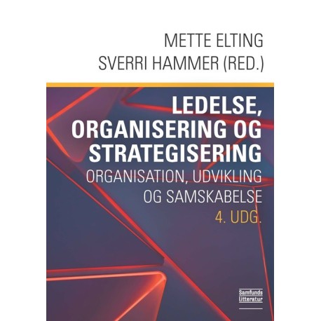 Ledelse, organisering og strategisering: Organisation, udvikling og samskabelse